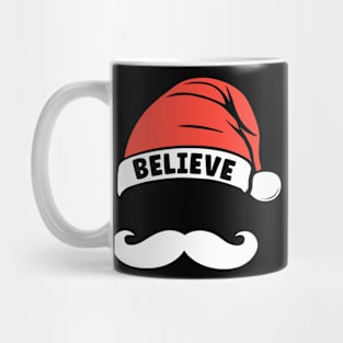 Believe Quote Santa Hat Mustache Xmas Funny Family Christmas Mug